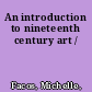 An introduction to nineteenth century art /