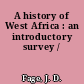 A history of West Africa : an introductory survey /