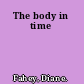 The body in time