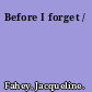Before I forget /