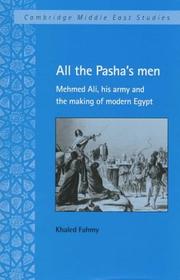 All the pasha's men : Mehmed Ali, his army, and the making of modern Egypt /