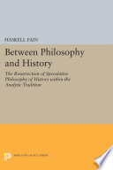 Between philosophy and history : the resurrection of speculative philosophy of history within the analytic tradition /
