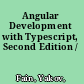 Angular Development with Typescript, Second Edition /