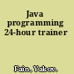 Java programming 24-hour trainer