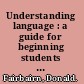 Understanding language : a guide for beginning students of Greek and Latin /
