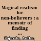 Magical realism for non-believers : a memoir of finding family /
