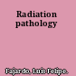 Radiation pathology