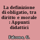 La definizione di obligatio, tra diritto e morale : Appunti didattici /