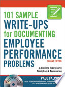 101 sample write-ups for documenting employee performance problems a guide to progressive discipline & termination /