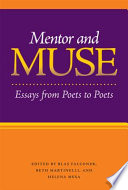 Mentor and muse essays from poets to poets /