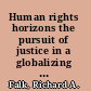 Human rights horizons the pursuit of justice in a globalizing world /