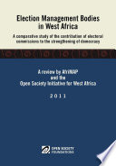 Election Management Bodies in West Africa A comparative study of the contribution of electoral commissions to the strengthen /