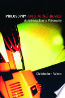 Philosophy goes to the movies an introduction to philosophy /