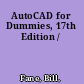AutoCAD for Dummies, 17th Edition /