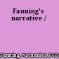 Fanning's narrative /