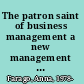 The patron saint of business management a new management style from a wise monk /