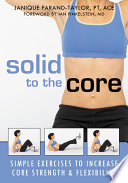 Solid to the core simple exercises to increase core strength and flexibility /