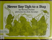 Never say ugh to a bug /