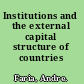 Institutions and the external capital structure of countries