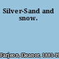 Silver-Sand and snow.