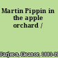Martin Pippin in the apple orchard /