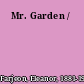 Mr. Garden /