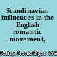 Scandinavian influences in the English romantic movement,