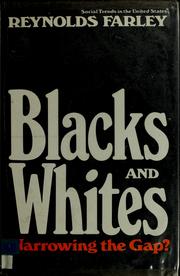 Blacks and whites : narrowing the gap? /