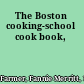 The Boston cooking-school cook book,