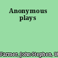 Anonymous plays