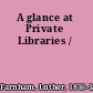 A glance at Private Libraries /