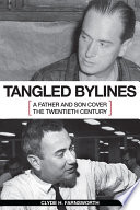 Tangled bylines : a father and son cover the twentieth century /