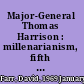 Major-General Thomas Harrison : millenarianism, fifth monarchism and the English Revolution 1616-1660 /