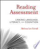 Reading assessment : linking language, literacy, and cognition /