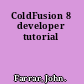 ColdFusion 8 developer tutorial