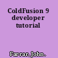 ColdFusion 9 developer tutorial