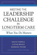 Meeting the leadership challenge in long-term care : what you do matters /
