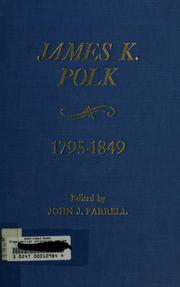 James K. Polk, 1795-1849: chronology, documents, bibliographical aids.