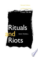 Rituals and riots : sectarian violence and political culture in Ulster, 1784-1886 /