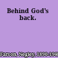 Behind God's back.