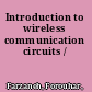 Introduction to wireless communication circuits /