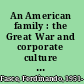 An American family : the Great War and corporate culture in America /