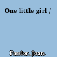 One little girl /