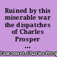 Ruined by this miserable war the dispatches of Charles Prosper Fauconnet, a French diplomat in New Orleans, 1863-1868 /