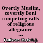 Overtly Muslim, covertly Boni competing calls of religious allegiance on the Kenyan coast /