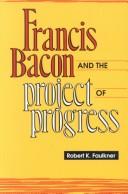 Francis Bacon and the project of progress /