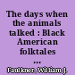 The days when the animals talked : Black American folktales and how they came to be /