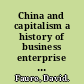 China and capitalism a history of business enterprise in modern China /