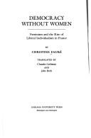 Democracy without women : feminism and the rise of liberal individualism in France /