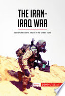 The Iran-Iraq war : Saddam Hussein's attack in the Middle East /